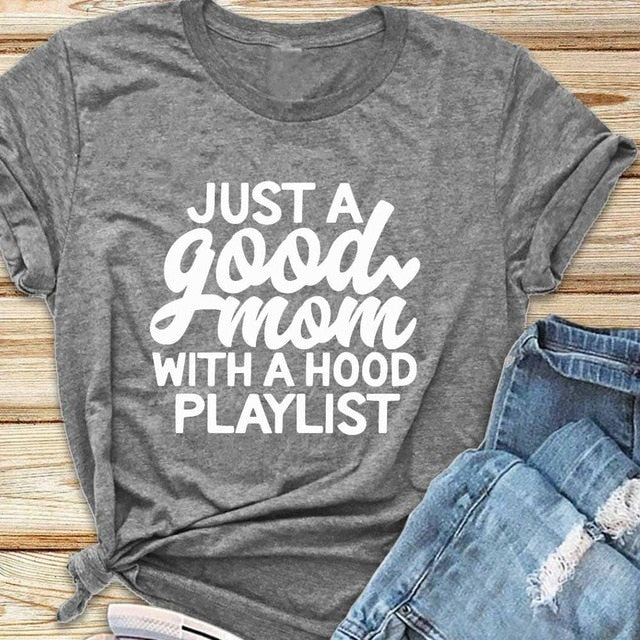 Just a Good Mom with Hood Playlist T-Shirt