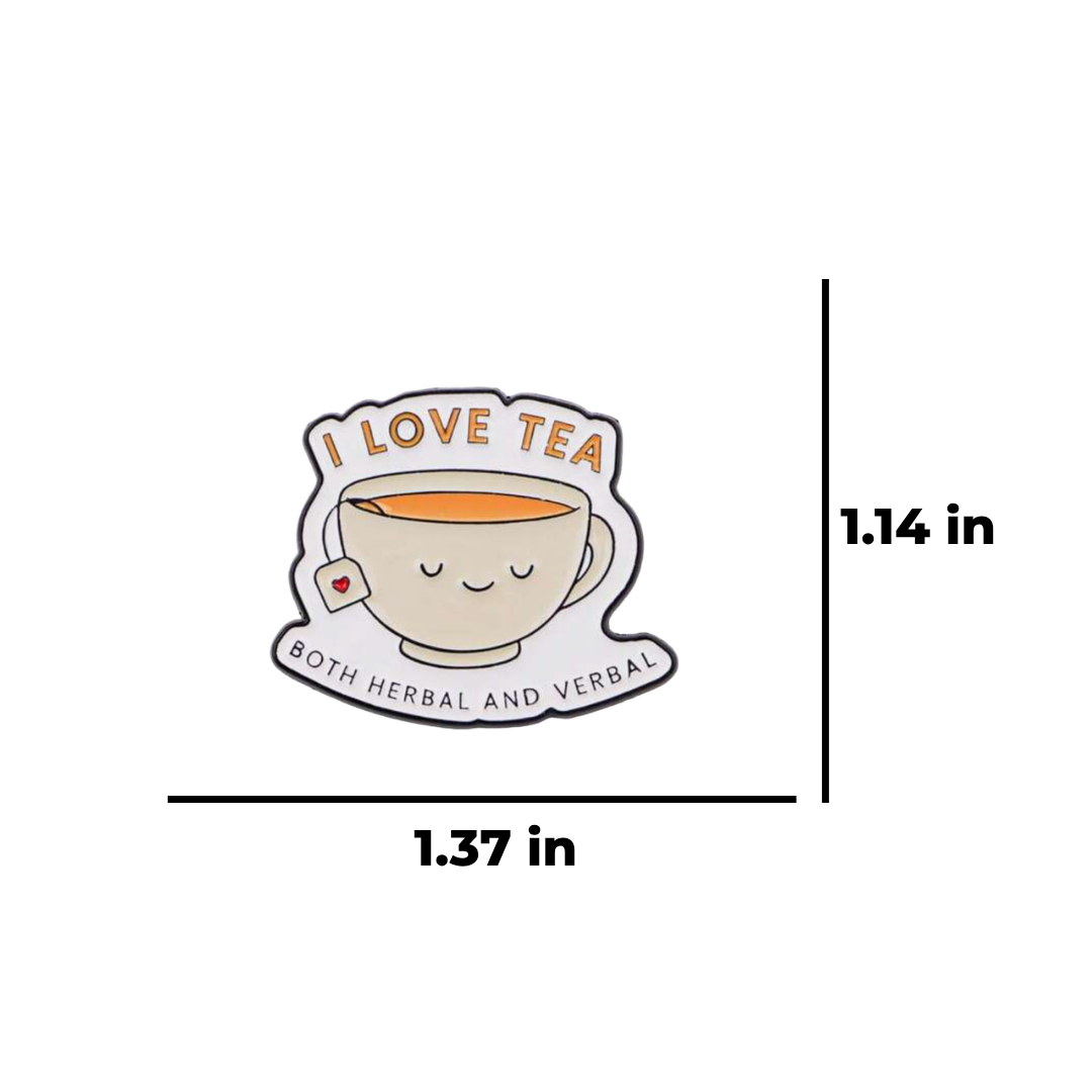 I Love Tea: Both Herbal & Verbal Funny, Sassy, and Cute Tea Drinker and Lover Friendship Enamel Lapel Badge or Pin