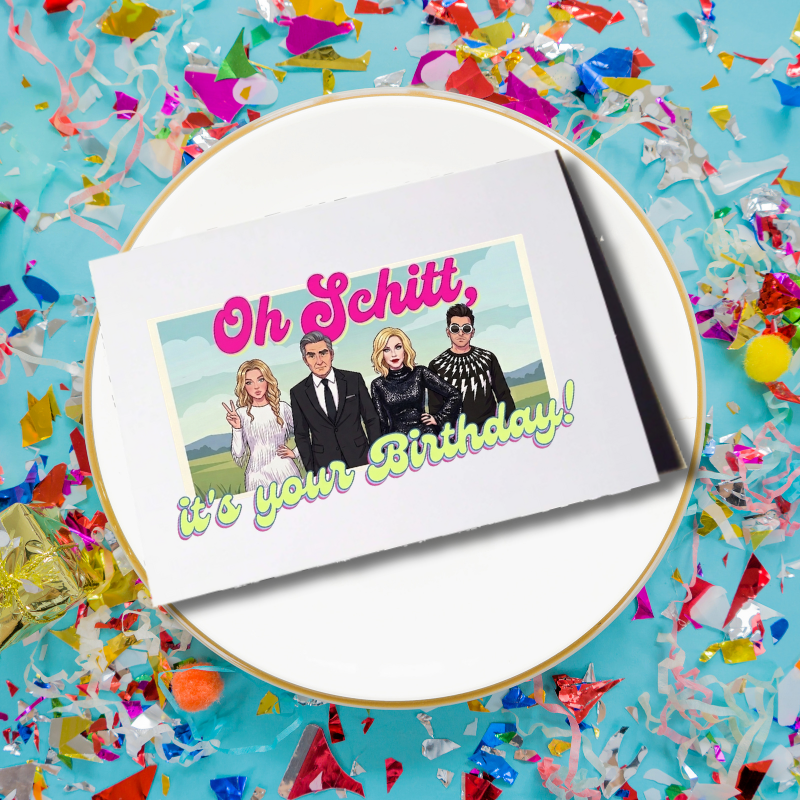 Oh Schitt, It's Your Birthday! Birthday Card