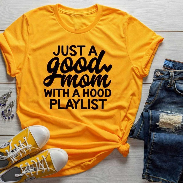 Just a Good Mom with Hood Playlist T-Shirt