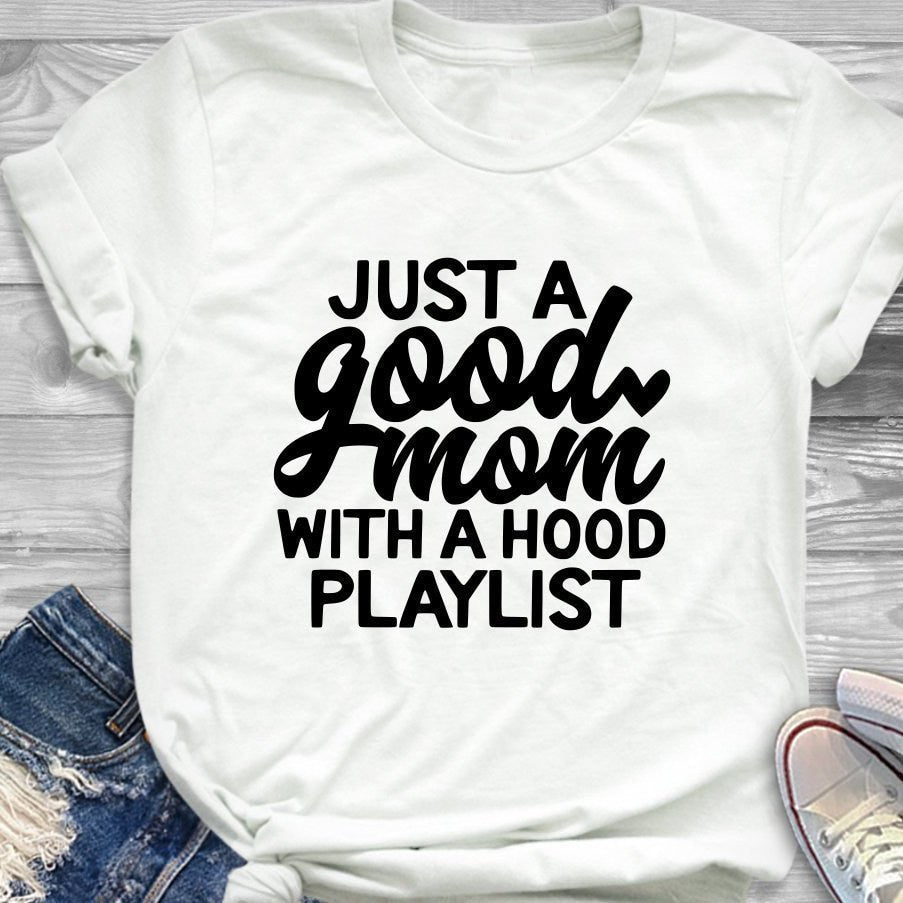 Just a Good Mom with Hood Playlist T-Shirt