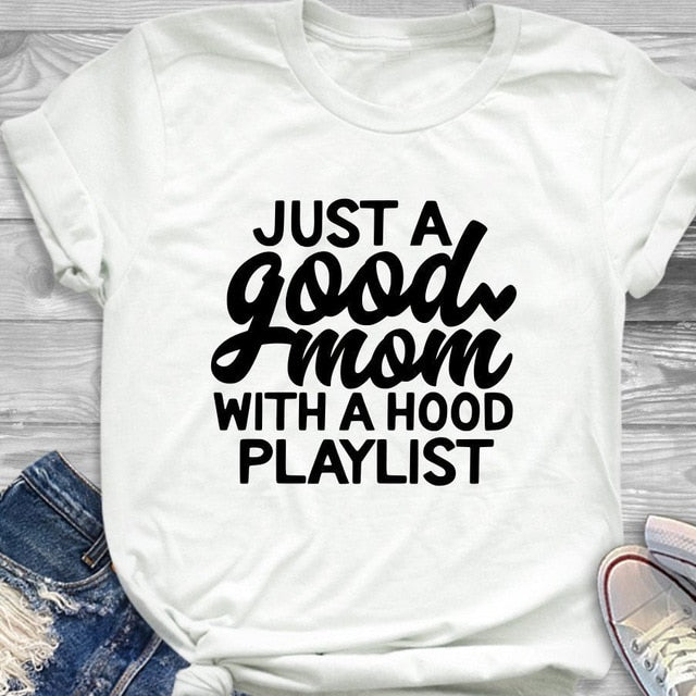 Just a Good Mom with Hood Playlist T-Shirt