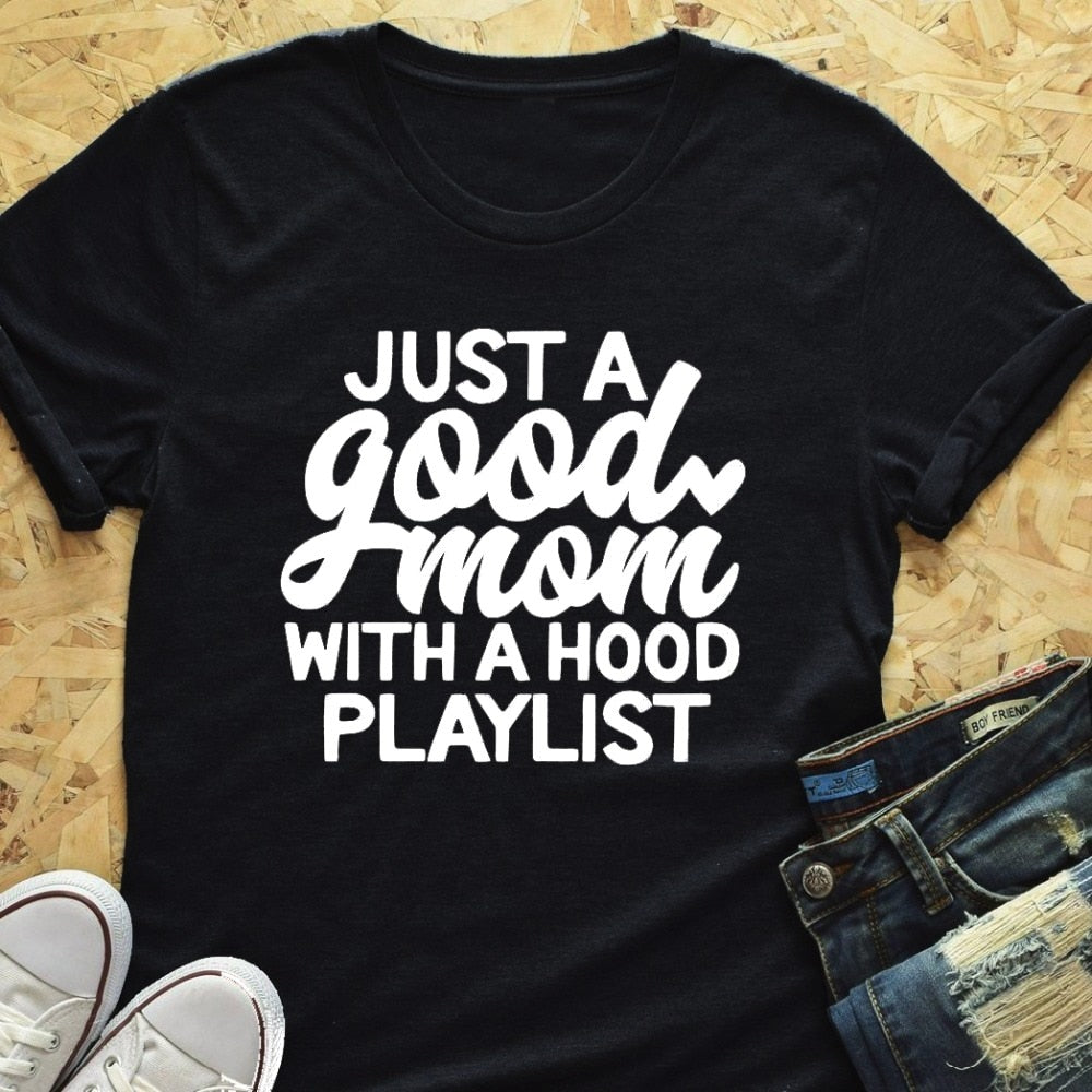 Just a Good Mom with Hood Playlist T-Shirt