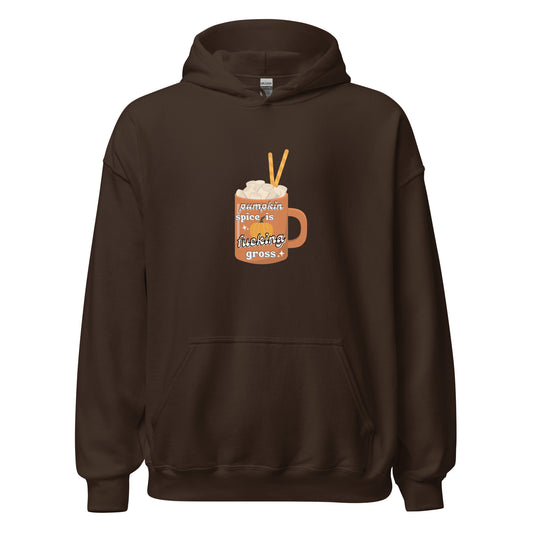 Pumpkin Spice is Gross Hoodie