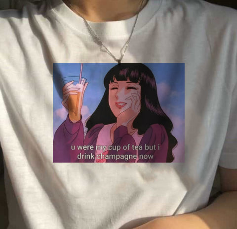 U Were My Cup of Tea But I Drink Champagne Now Tee