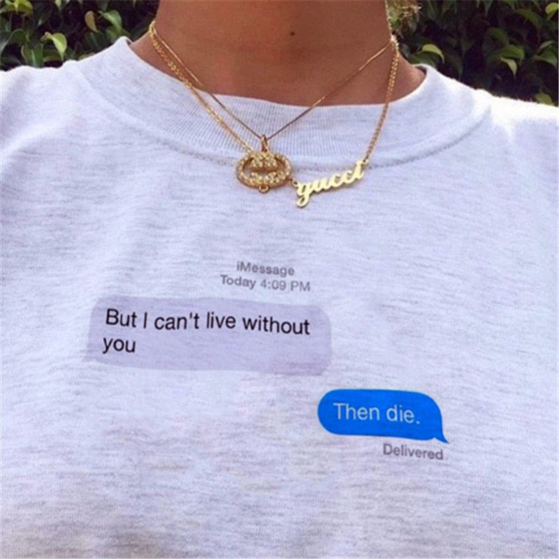 But I Can't Live Without You Tee