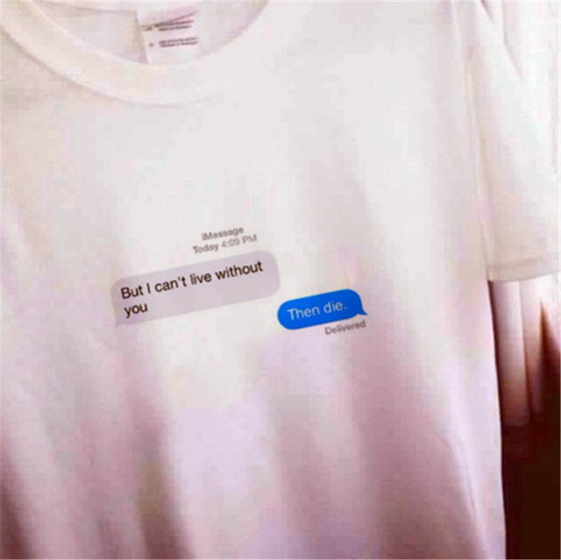 But I Can't Live Without You Tee