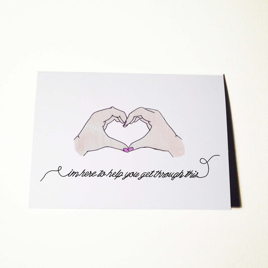 Im Here to Help You Get Through This Card