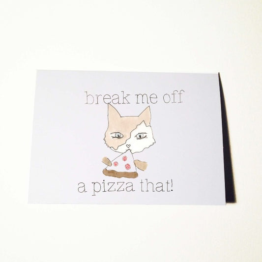 Break me off a Pizza That Love or Anniversary Card