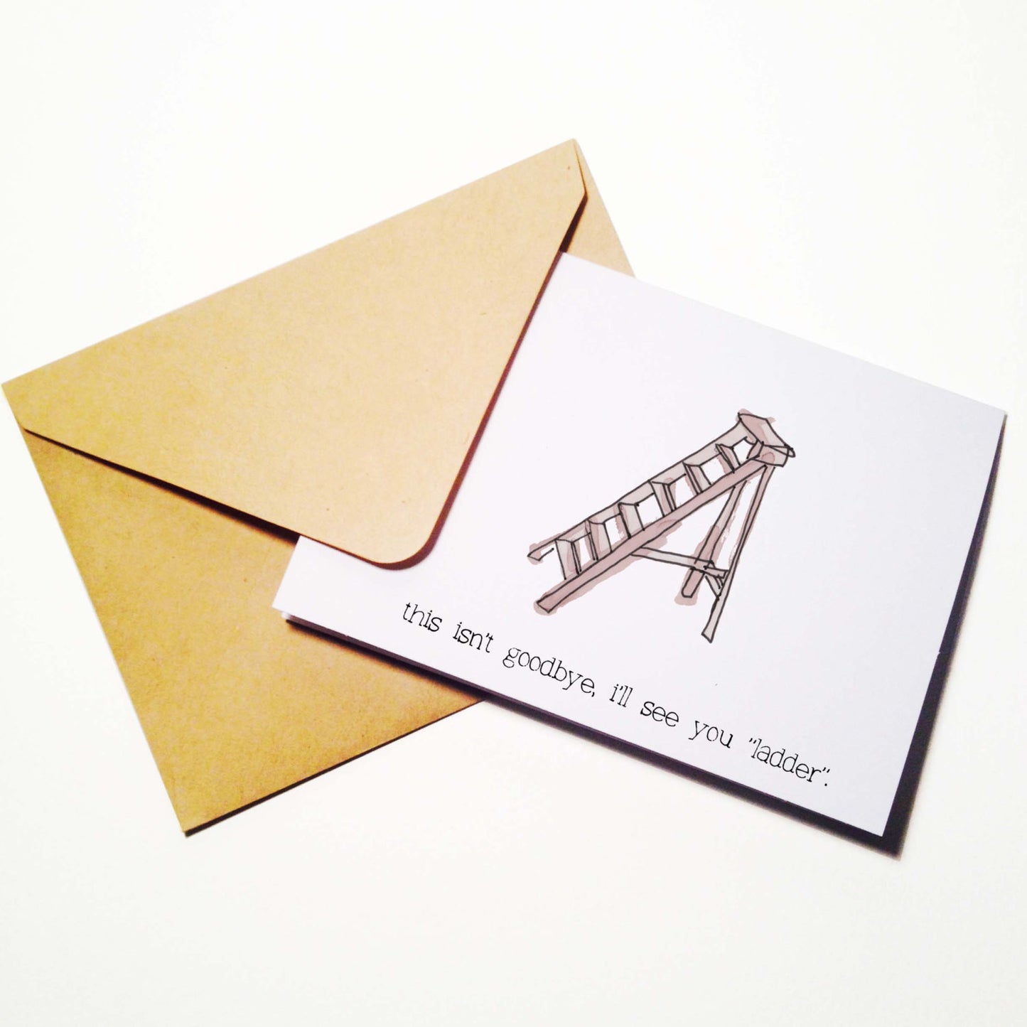 Good Luck and or Goodbye Card, See You Ladder