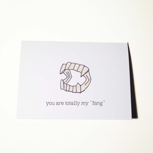 Youre my Fang Card