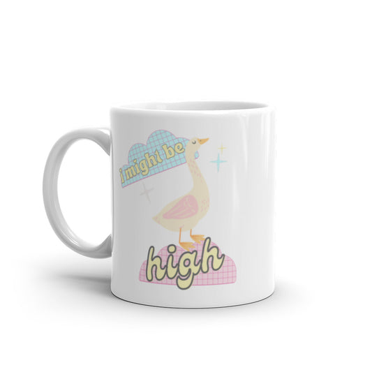 I Might Be High Mug
