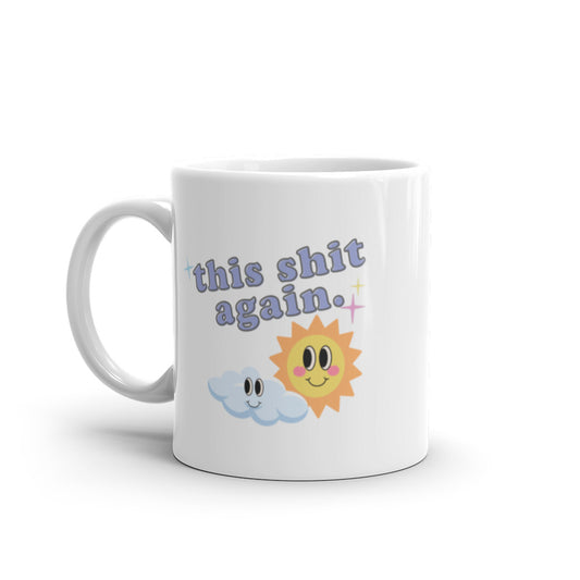 This Shit Again Mug