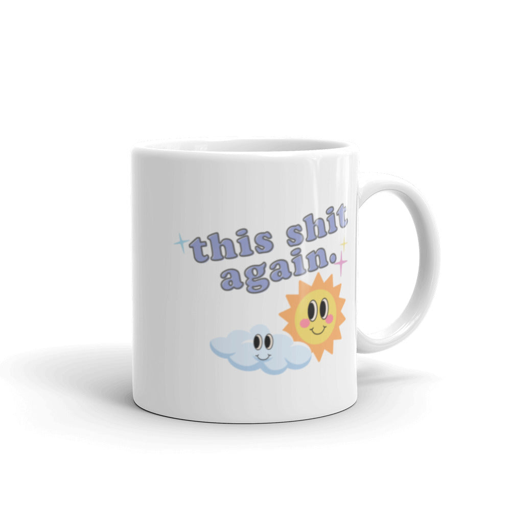 This Shit Again Mug
