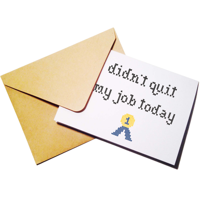Funny Didn't Quit My Job Today Greeting Card