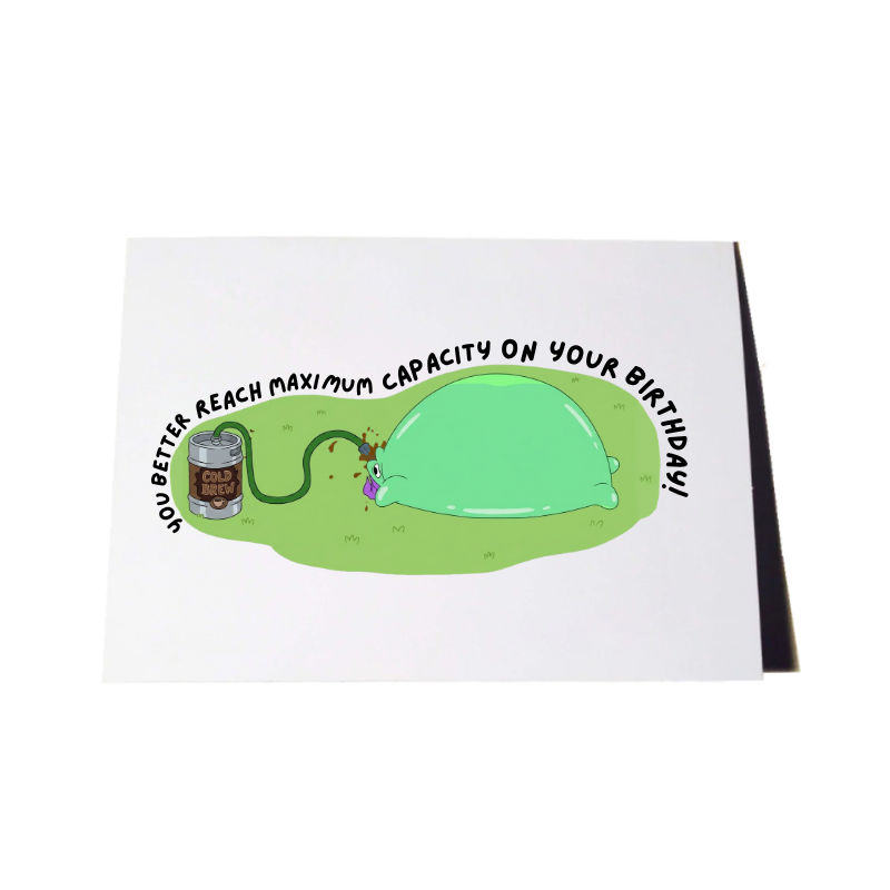 Maximum Capacity Glep Birthday Card