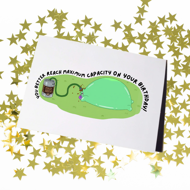 Maximum Capacity Glep Birthday Card