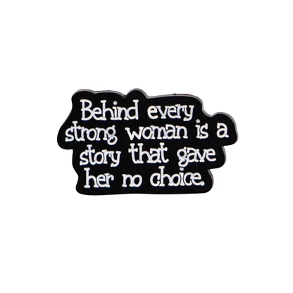 Motivational, Meaningful Feminist Female "Strong Woman" Inspirational and Empowering Story and Statement Enamel Pin Lapel Badge Meaningful