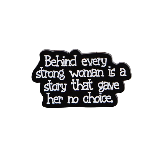 Motivational, Meaningful Feminist Female "Strong Woman" Inspirational and Empowering Story and Statement Enamel Pin Lapel Badge Meaningful