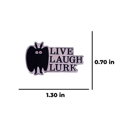 Live Laugh Lurk Mothman Spooky and Funny Cryptid Aesthetic West Virginia Folklore Enamel Pin or Lapel Badge for Horror Fans