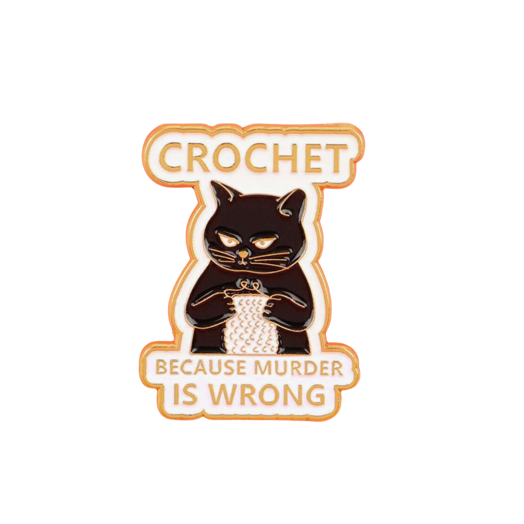 Funny Crochet Because Murder is Wrong Sarcastic Enamel Pin Crafter Gift for Niche Hook Yarn and Fiber Artist Hobby Lovers