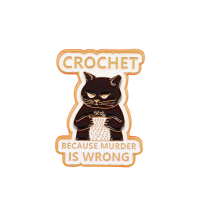 Funny Crochet Because Murder is Wrong Sarcastic Enamel Pin Crafter Gift for Niche Hook Yarn and Fiber Artist Hobby Lovers
