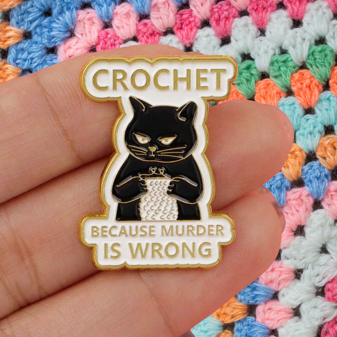 Funny Crochet Because Murder is Wrong Sarcastic Enamel Pin Crafter Gift for Niche Hook Yarn and Fiber Artist Hobby Lovers