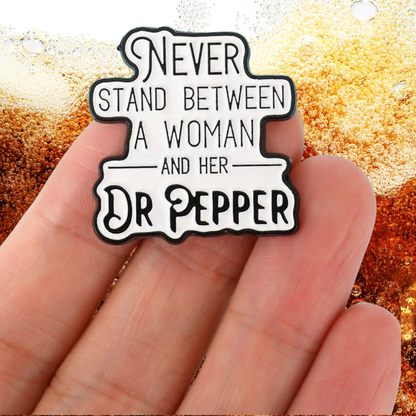 Never Stand Between a Woman and Her 23 Flavor Spicy Soda or Pop Enamel Pin Funny Spicy Soda