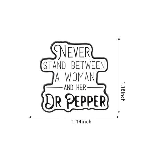 Never Stand Between a Woman and Her 23 Flavor Spicy Soda or Pop Enamel Pin Funny Spicy Soda