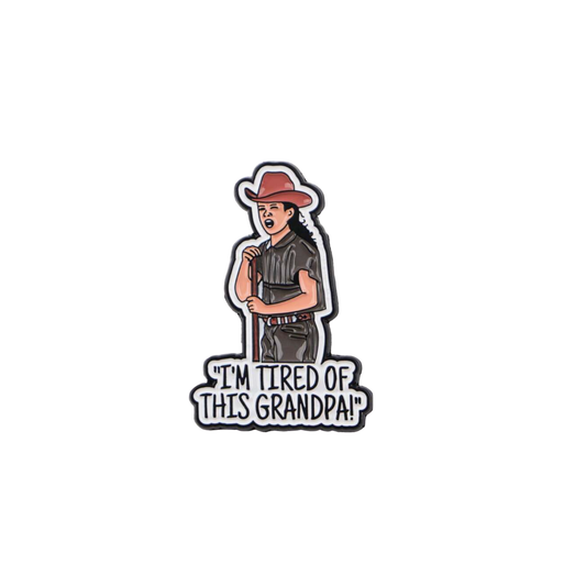 I'm Tired of This Grandpa, Well That's Too Damn Bad Funny 2000s Nostalgia Meme Movie Quote Lapel Enamel Pin
