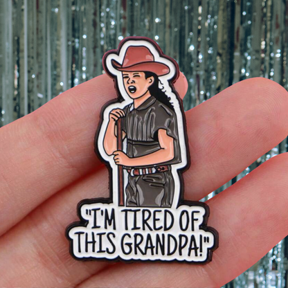 I'm Tired of This Grandpa, Well That's Too Damn Bad Funny 2000s Nostalgia Meme Movie Quote Lapel Enamel Pin