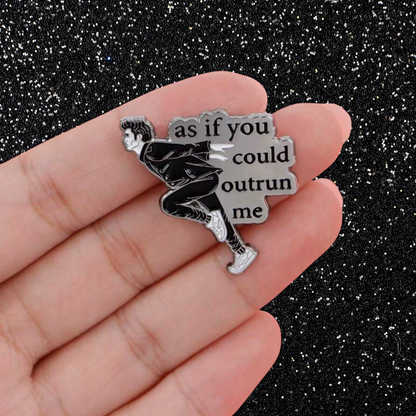 Vampire "As If You Could Out Run Me" Enamel Pin Gothic Horror Quote Brooch Spooky Statement Accessory Dark Academia Collectible Gift