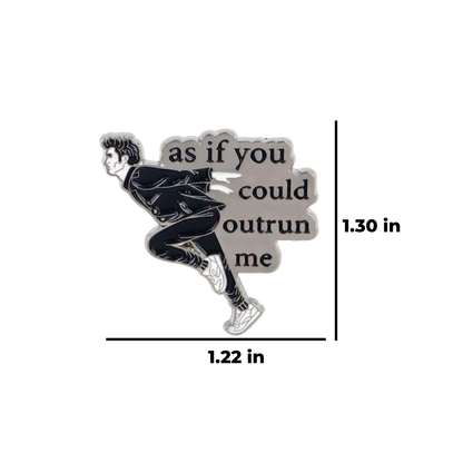 Vampire "As If You Could Out Run Me" Enamel Pin Gothic Horror Quote Brooch Spooky Statement Accessory Dark Academia Collectible Gift