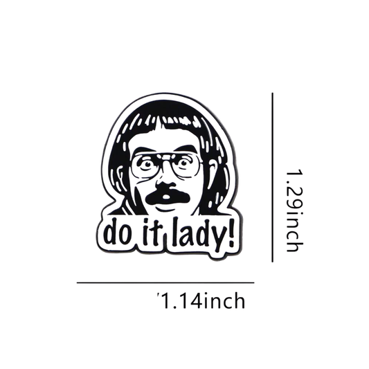 The Chit Show "Do It Lady!" Enamel Pin - Your Daily Dose of Viral Office Humor