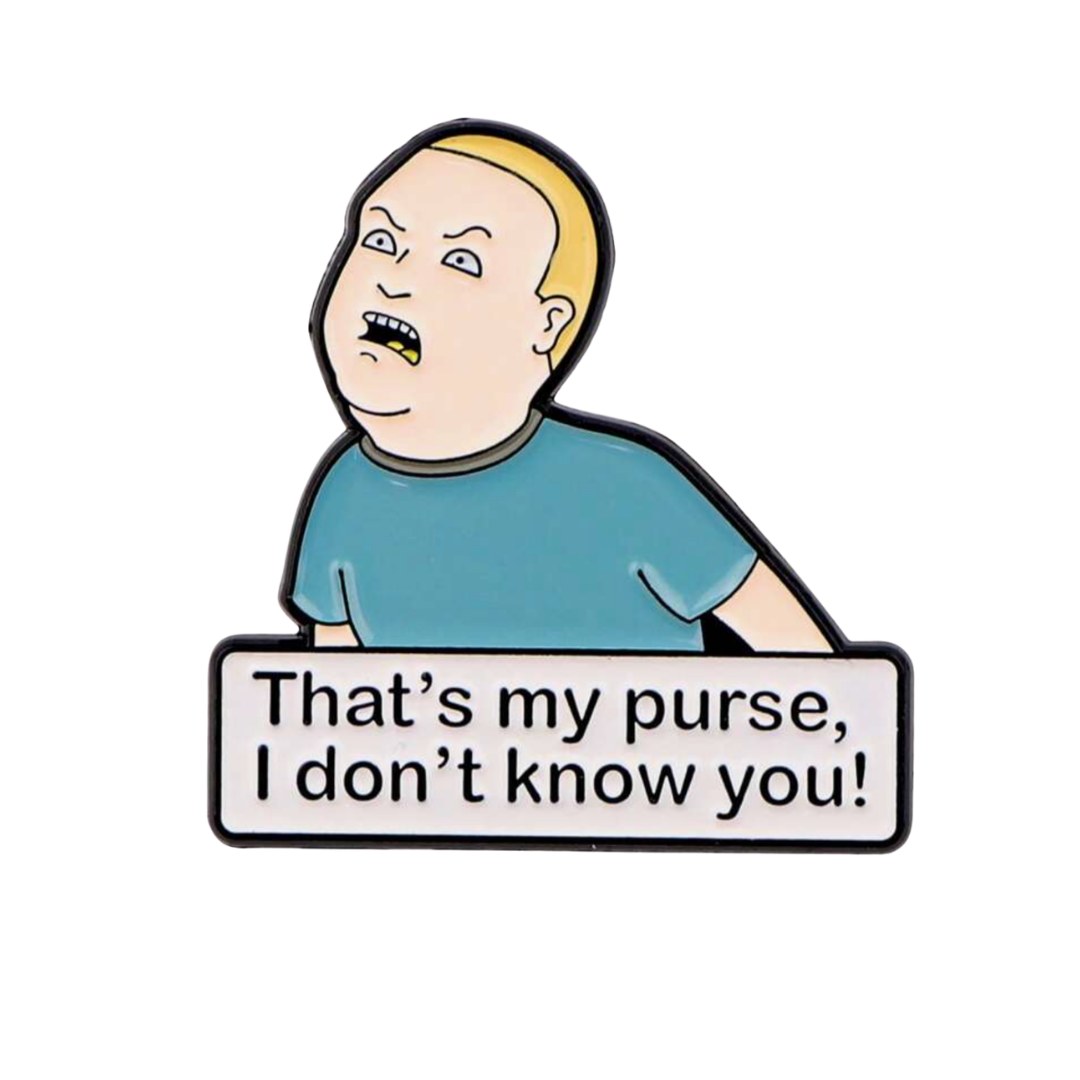 "That's My Purse! I Don't Know You!" Bobby Hill Vintage Enamel Pin - King of the Hill TV Show Merch