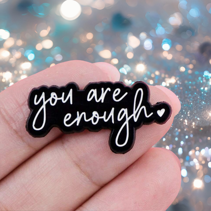 You Are Enough Inspirational and Motivational Quote for Mental Health Awareness for Self-Love and Positive Affirmation Gift Enamel Pin or Lapel Badge