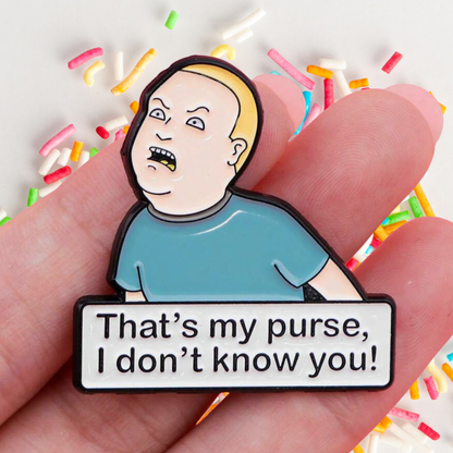"That's My Purse! I Don't Know You!" Bobby Hill Vintage Enamel Pin - King of the Hill TV Show Merch