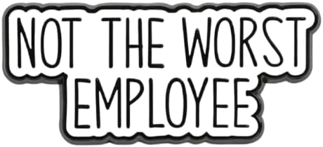 Not the Worst Employee Coworker Enamel Lapel Pin Badge