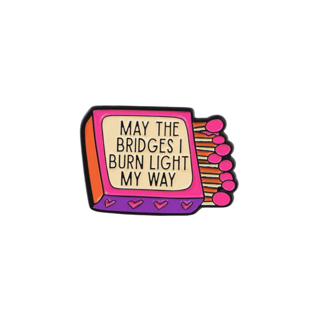 May The Bridges I Burn Funny and Retro Matchbox Enamel Pin and Lapel Badge