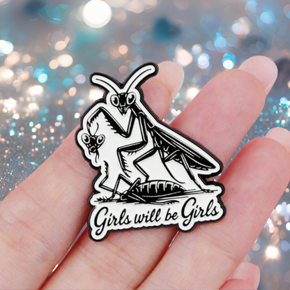 Girls Will Be Girls Praying Mantis Funny Feminist Horror Enamel Pin or Lapel Badge with Dark and Macabre Nature Inspired Humor
