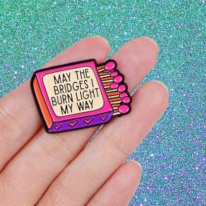May The Bridges I Burn Funny and Retro Matchbox Enamel Pin and Lapel Badge