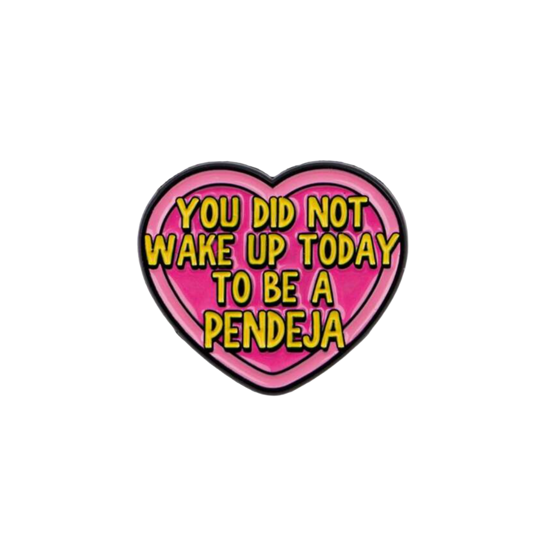 You Did Not Wake Up Today To Be A Pendeja Sassy and Funny Latina and Funny Spanish Quote of Empowerment Enamel Pin or Lapel Badge