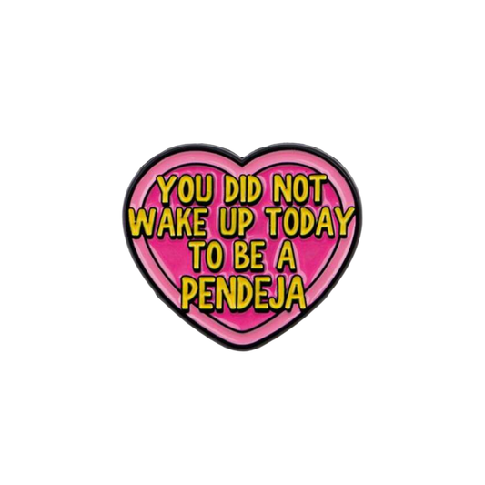 You Did Not Wake Up Today To Be A Pendeja Sassy and Funny Latina and Funny Spanish Quote of Empowerment Enamel Pin or Lapel Badge