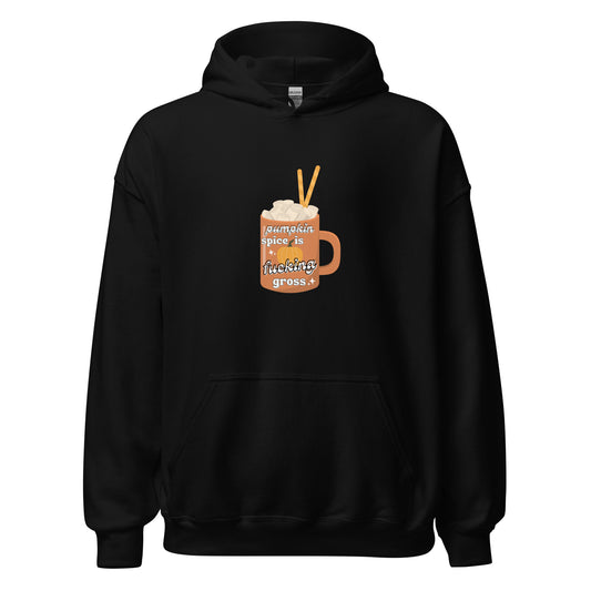 Pumpkin Spice is Gross Hoodie