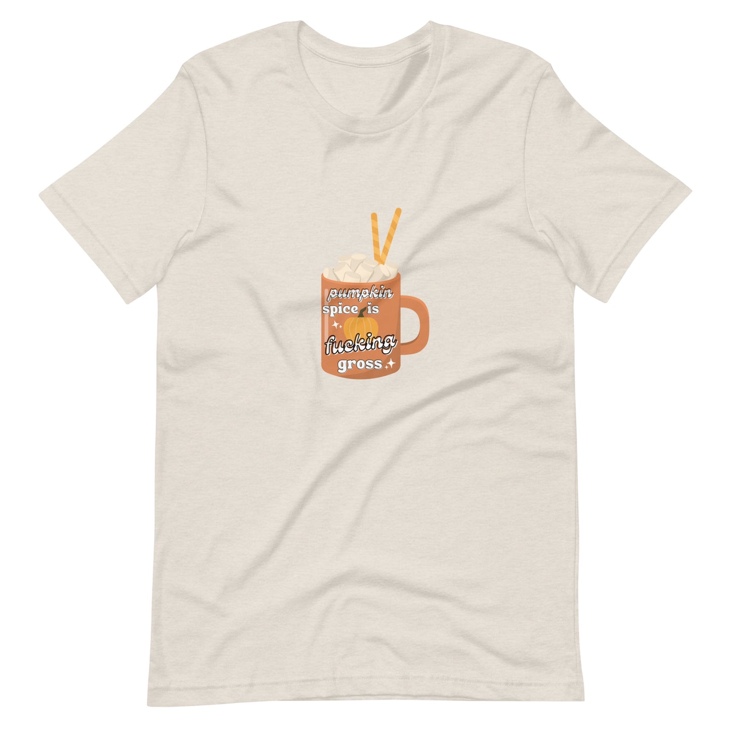 Pumpkin Spice is Gross t-shirt