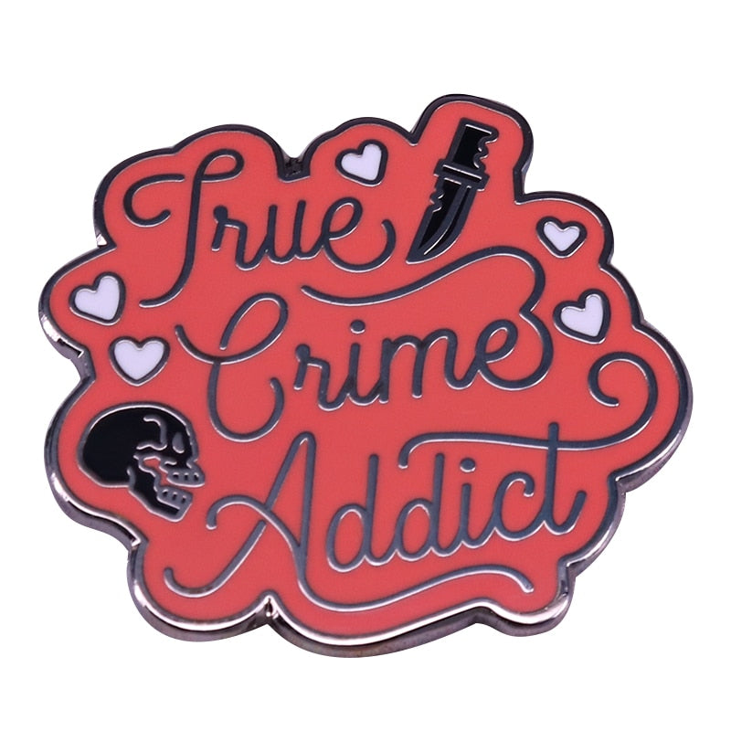 True Crime Addict Enamel Pin