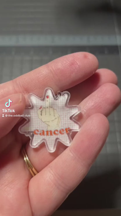 F Cancer  Acrylic Pin
