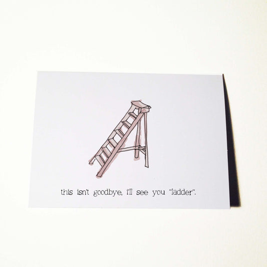 Good Luck and or Goodbye Card, See You Ladder