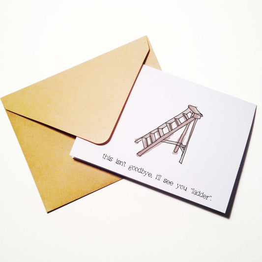 Good Luck and or Goodbye Card, See You Ladder