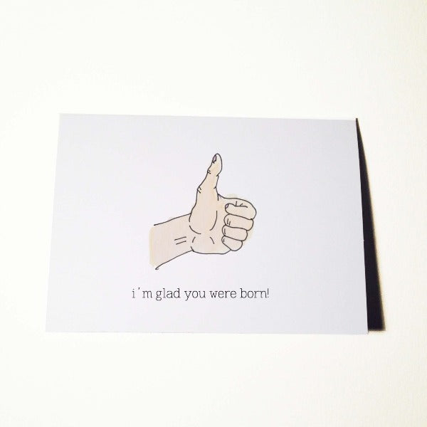 Glad You Were Born Birthday Card